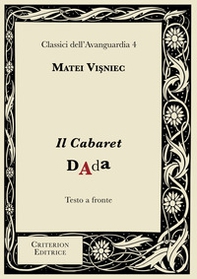 Il Cabaret Dada. Testo rumeno a fronte - Librerie.coop