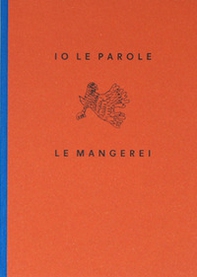 Io le parole me le mangerei. Ediz. italiana e inglese - Librerie.coop