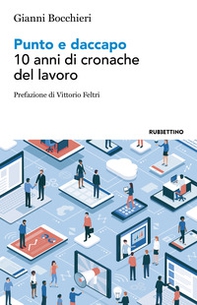 Punto e daccapo. 10 anni di cronache del lavoro - Librerie.coop