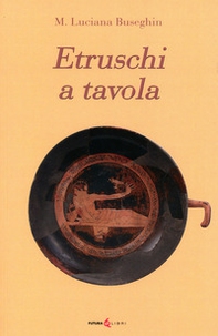 Etruschi a tavola - Librerie.coop