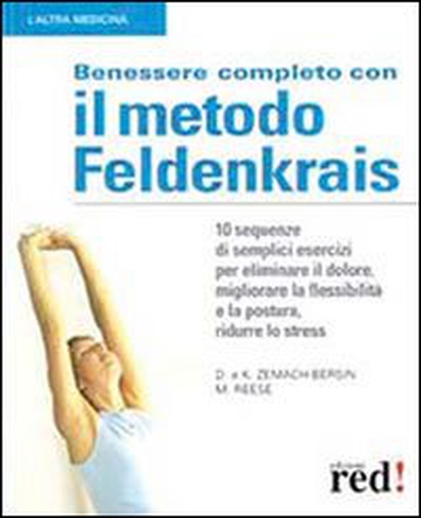 Benessere completo con il metodo Feldenkrais - Librerie.coop Benessere completo con il metodo Feldenkrais - Librerie.coop