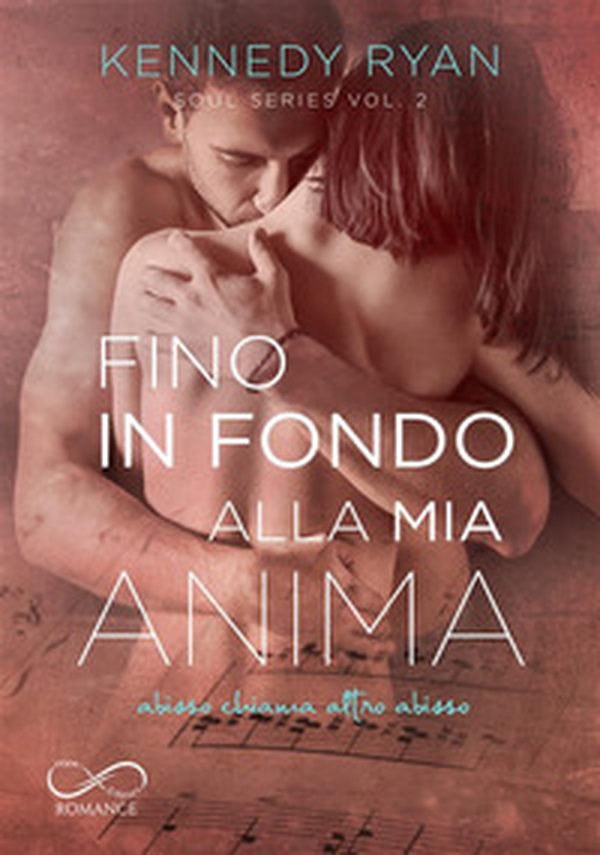 Fino in fondo alla mia anima. Soul series - Vol. 2 - Librerie.coop Fino in fondo alla mia anima. Soul series - Vol. 2 - Librerie.coop