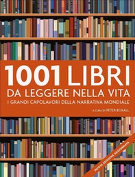 1001 libri da leggere nella vita. I grandi capolavori della narrativa mondiale - Librerie.coop