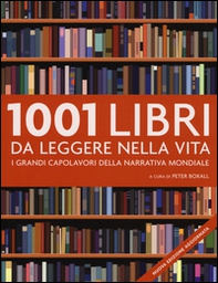 1001 libri da leggere nella vita. I grandi capolavori della narrativa mondiale - Librerie.coop