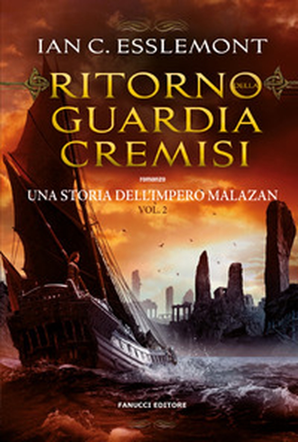 Ritorno della Guardia Cremisi. Una storia dell'impero Malazan - Vol. 2 - Librerie.coop Ritorno della Guardia Cremisi. Una storia dell'impero Malazan - Vol. 2 - Librerie.coop