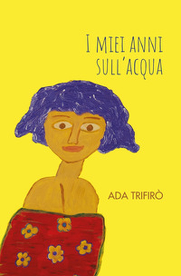 I miei anni sull'acqua - Librerie.coop I miei anni sull'acqua - Librerie.coop