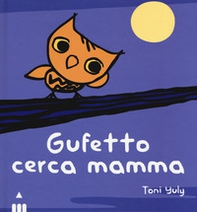 Gufetto cerca mamma - Librerie.coop