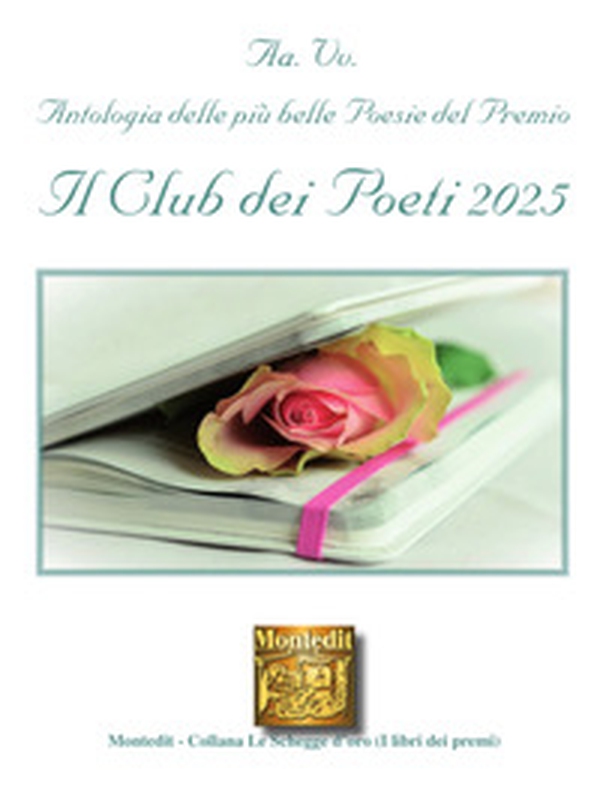 Antologia delle più belle poesie del Premio Il club dei poeti 2025 - Librerie.coop