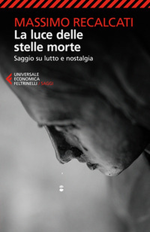 La luce delle stelle morte. Saggio su lutto e nostalgia - Librerie.coop La luce delle stelle morte. Saggio su lutto e nostalgia - Librerie.coop