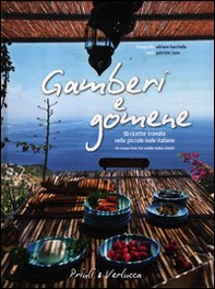 Gamberi e gomene. 90 ricette trovate nelle piccole isole italiane. Ediz. italiana e inglese - Librerie.coop