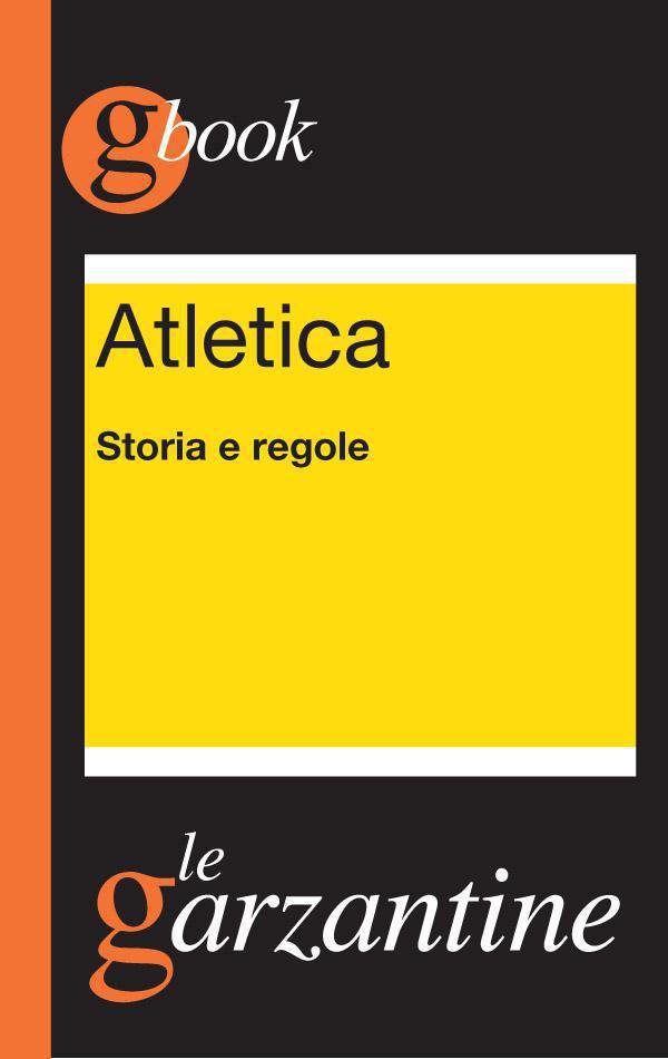 Atletica. Storia e regole - Librerie.coop Atletica. Storia e regole - Librerie.coop