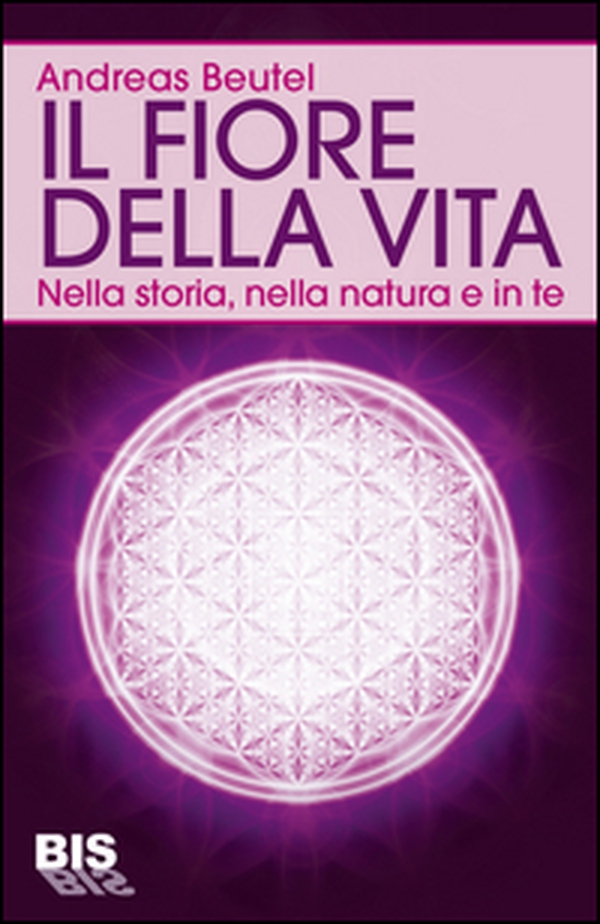 Il fiore della vita. Nella storia, nella natura e in te - Librerie.coop Il fiore della vita. Nella storia, nella natura e in te - Librerie.coop