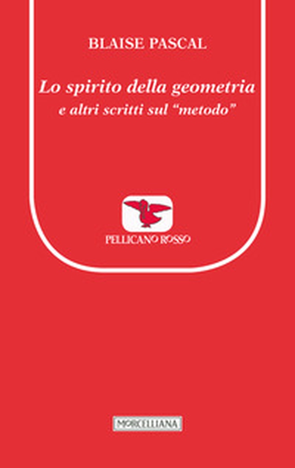Lo spirito della geometria e altri scritti sul «metodo» - Librerie.coop Lo spirito della geometria e altri scritti sul «metodo» - Librerie.coop