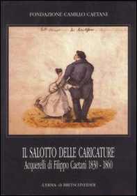 Il salotto delle caricature. Acquerelli di Filippo Caetani (1830-1860) - Librerie.coop