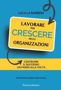 Lavorare per crescere nelle organizzazioni - Librerie.coop Lavorare per crescere nelle organizzazioni - Librerie.coop