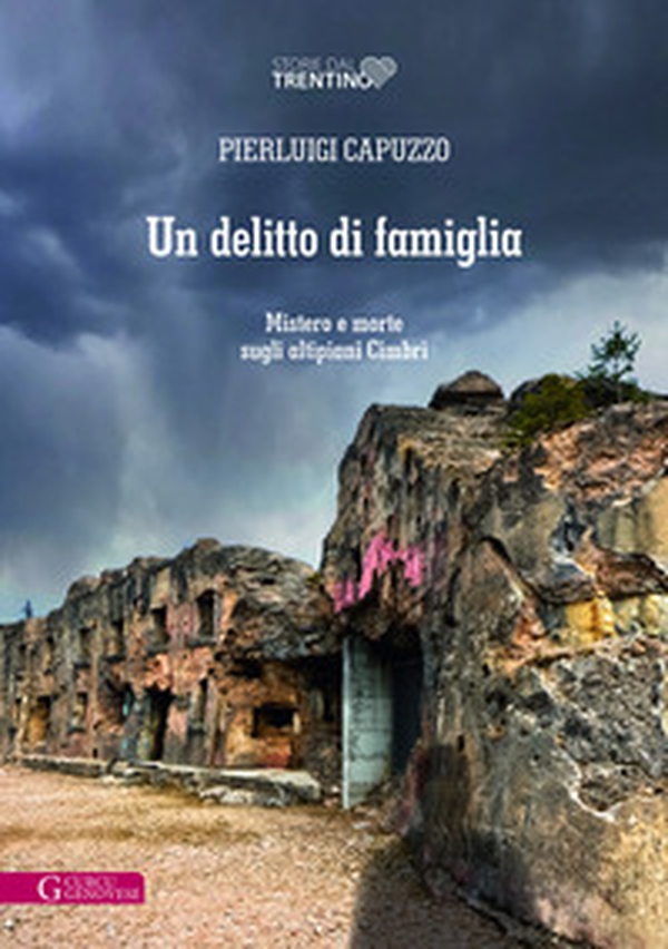 Un delitto di famiglia. Mistero e morte sugli altipiani Cimbri - Librerie.coop Un delitto di famiglia. Mistero e morte sugli altipiani Cimbri - Librerie.coop