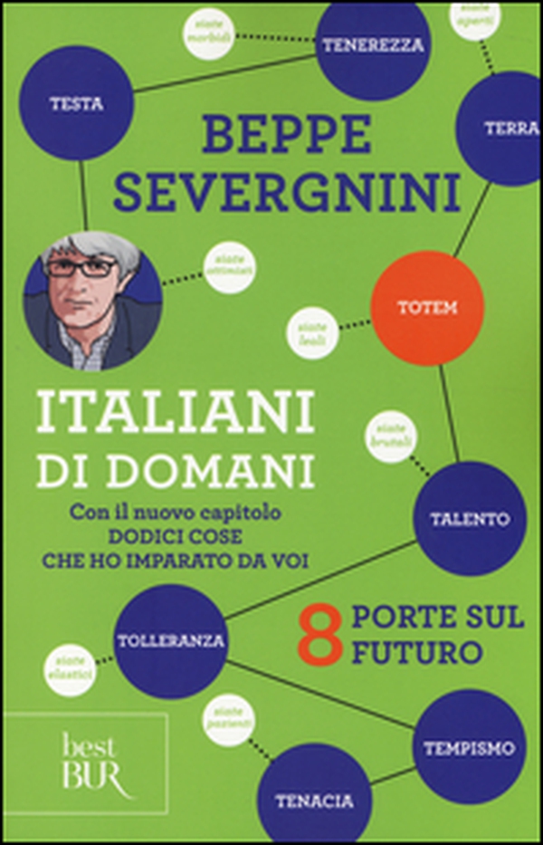 Italiani di domani. 8 porte sul futuro. Con il nuovo capitolo «Dodici cose che ho imparato da voi» - Librerie.coop Italiani di domani. 8 porte sul futuro. Con il nuovo capitolo «Dodici cose che ho imparato da voi» - Librerie.coop