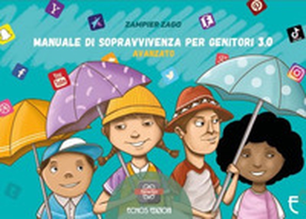 Manuale di sopravvivenza per genitori 3.0. Avanzato - Librerie.coop Manuale di sopravvivenza per genitori 3.0. Avanzato - Librerie.coop