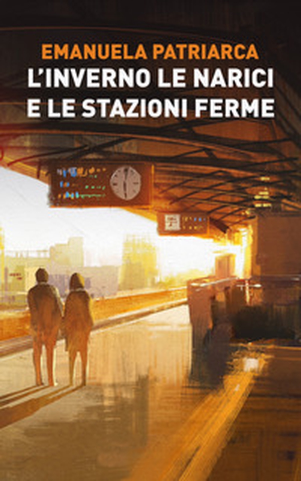 L'inverno le narici e le stazioni ferme - Librerie.coop L'inverno le narici e le stazioni ferme - Librerie.coop