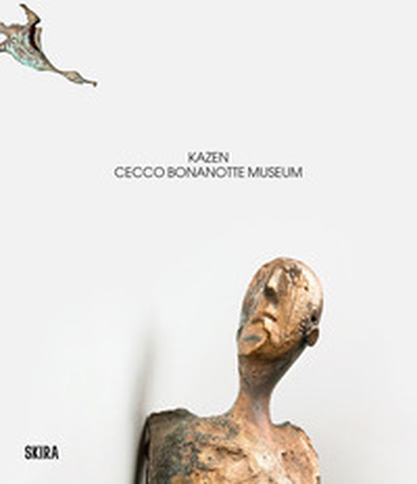 Kazen. Cecco Bonanotte museum. Ediz. italiana, inglese e giapponese - Librerie.coop Kazen. Cecco Bonanotte museum. Ediz. italiana, inglese e giapponese - Librerie.coop