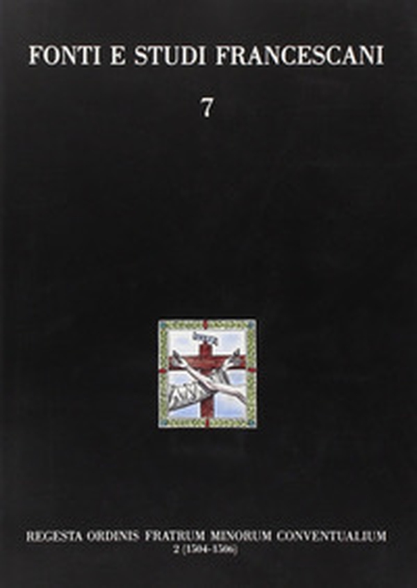 Regesta Ordinis Fratrum Minorum Conventualium 2 (1504-1506) - Librerie.coop Regesta Ordinis Fratrum Minorum Conventualium 2 (1504-1506) - Librerie.coop