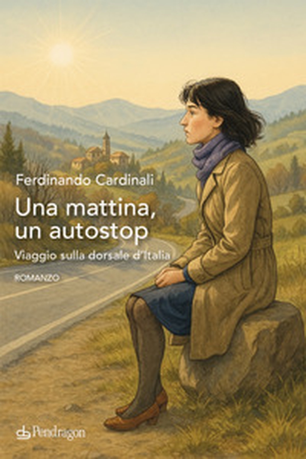Una mattina, un autostop. Viaggio sulla dorsale d'Italia - Librerie.coop Una mattina, un autostop. Viaggio sulla dorsale d'Italia - Librerie.coop