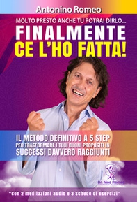 Finalmente ce l'ho fatta! Il metodo definitivo a 5 step per trasformare i tuoi buoni propositi in successi davvero raggiunti - Librerie.coop