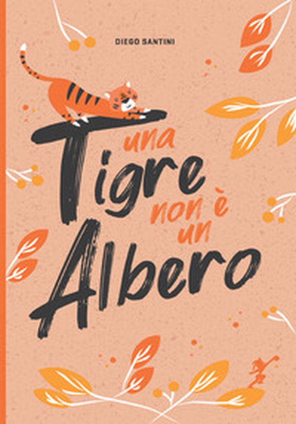 Una tigre non è un albero - Librerie.coop Una tigre non è un albero - Librerie.coop