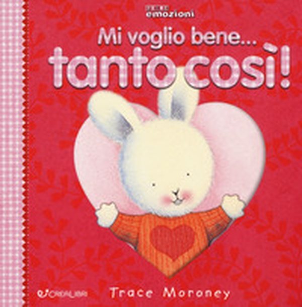 Mi voglio bene... tanto così! - Librerie.coop Mi voglio bene... tanto così! - Librerie.coop