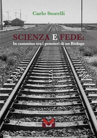 Scienza e fede. In cammino tra i pensieri di un biologo - Librerie.coop