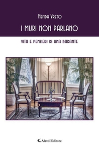 I muri non parlano. Vita e pensieri di una badante - Librerie.coop I muri non parlano. Vita e pensieri di una badante - Librerie.coop
