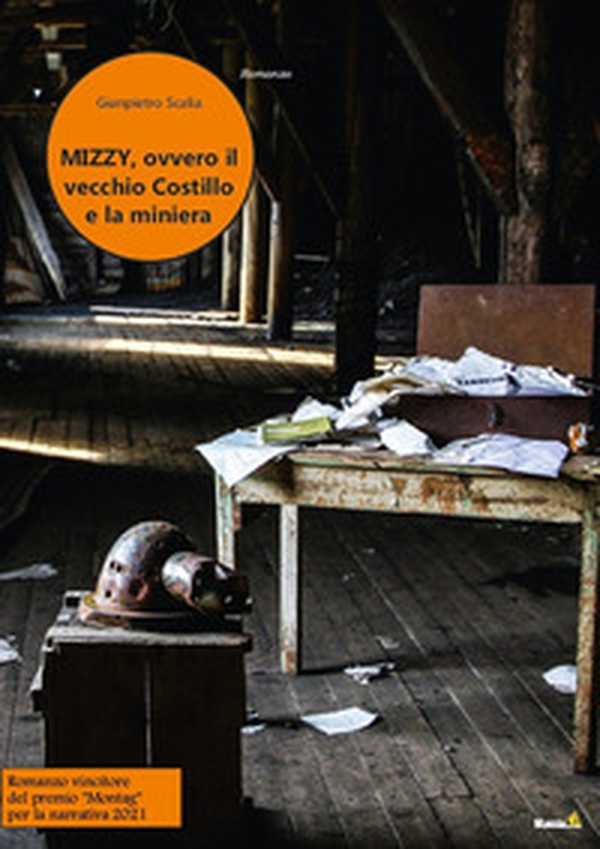 Mizzy, ovvero il vecchio costillo e la miniera - Librerie.coop Mizzy, ovvero il vecchio costillo e la miniera - Librerie.coop