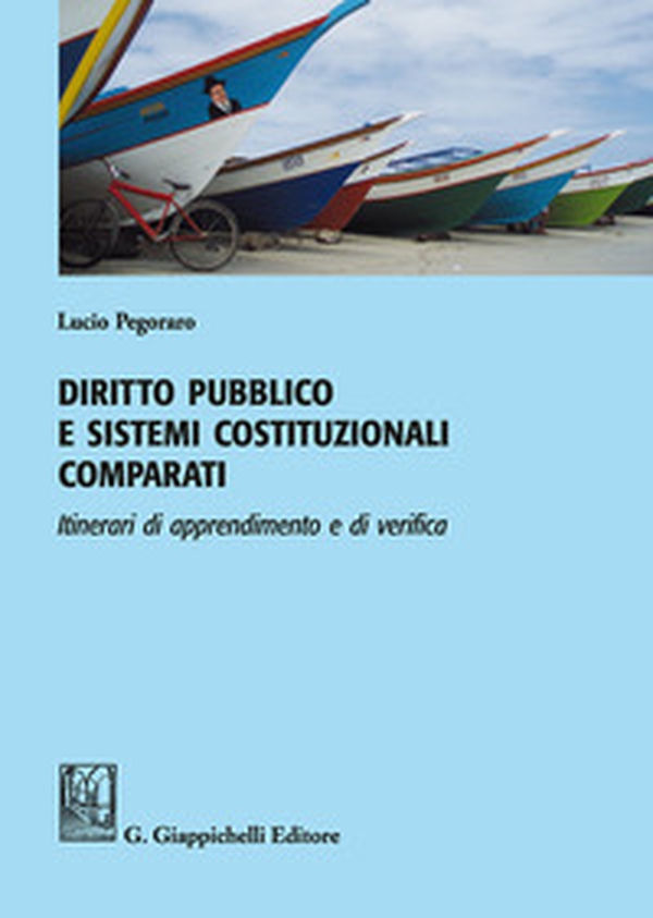 Diritto pubblico e sistemi costituzionali comparati. Itinerari di apprendimento e di verifica - Librerie.coop Diritto pubblico e sistemi costituzionali comparati. Itinerari di apprendimento e di verifica - Librerie.coop