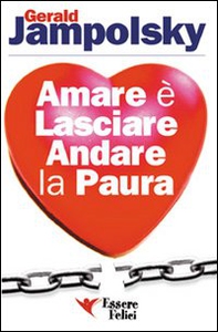 Amare è lasciare andare la paura - Librerie.coop