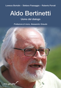 Aldo Bertinetti. Uomo del dialogo - Librerie.coop
