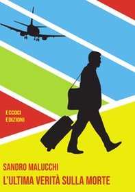L'ultima verità sulla morte - Librerie.coop