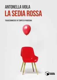 La sedia rossa. Tragicommedie in tempo di pandemia - Librerie.coop