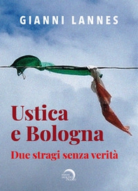 Ustica e Bologna. Due stragi senza verità - Librerie.coop