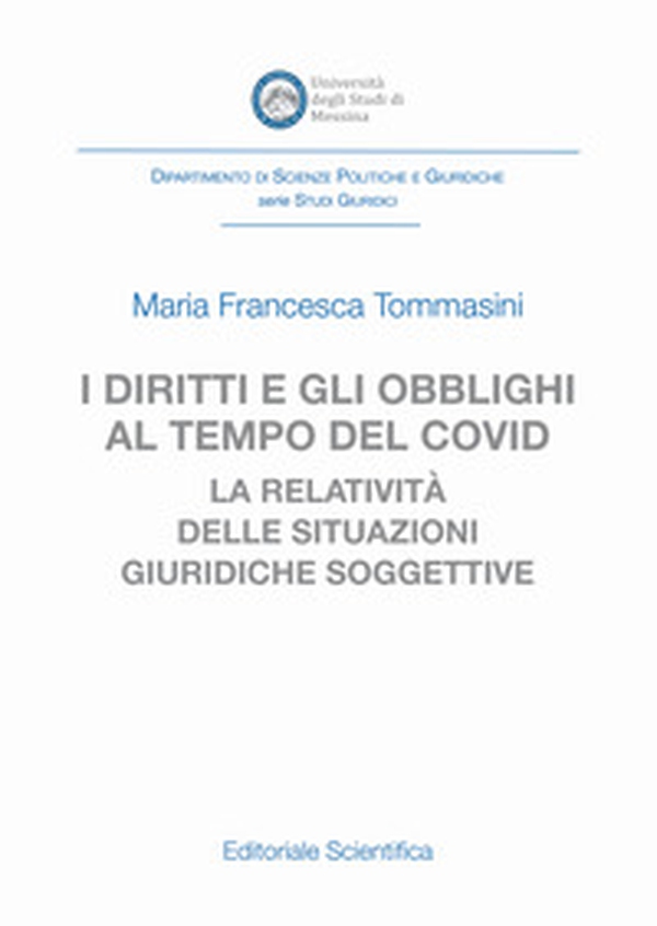 I diritti e gli obblighi al tempo del covid. La relatività delle situazioni giuridiche soggettive - Librerie.coop I diritti e gli obblighi al tempo del covid. La relatività delle situazioni giuridiche soggettive - Librerie.coop