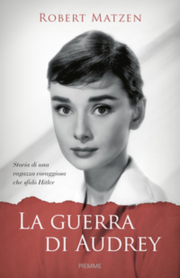 La guerra di Audrey. Storia di una ragazza coraggiosa che sfidò Hitler - Librerie.coop La guerra di Audrey. Storia di una ragazza coraggiosa che sfidò Hitler - Librerie.coop