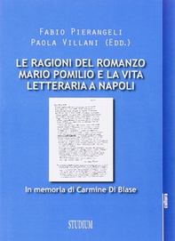 Le ragioni del romanzo. Mario Pomilio e la vita letteraria a Napoli - Librerie.coop