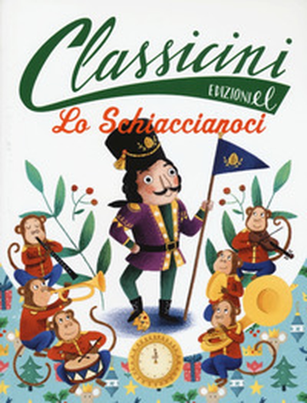 Lo Schiaccianoci da E.T.A. Hoffmann. Classicini - Librerie.coop Lo Schiaccianoci da E.T.A. Hoffmann. Classicini - Librerie.coop