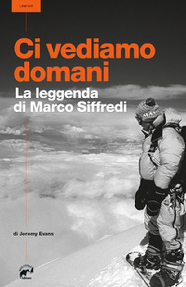 Ci vediamo domani. La leggenda di Marco Siffredi - Librerie.coop Ci vediamo domani. La leggenda di Marco Siffredi - Librerie.coop