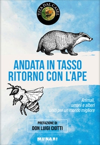 Andata in tasso, ritorno con l'ape. Animali, umani e alberi uniti per un mondo migliore - Librerie.coop