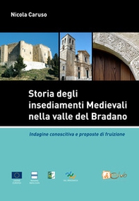 Storia degli insediamenti medievali nella Valle del Bradano. Indagine conoscitiva e proposte di fruizione - Librerie.coop