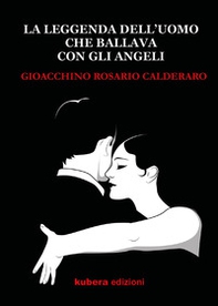 La leggenda dell'uomo che ballava con gli angeli - Librerie.coop