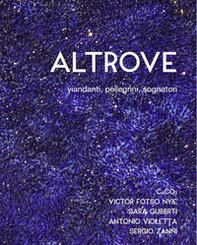 Altrove. Viandanti, pellegrini, sognatori - Librerie.coop