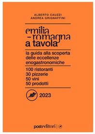 Emilia Romagna a tavola 2023. La guida alla scoperta delle eccellenze enogastronomiche - Librerie.coop