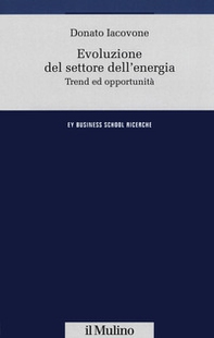 Evoluzione del settore dell'energia. Trend e opportunità - Librerie.coop