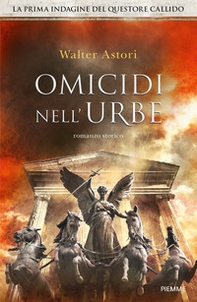 Omicidi nell'urbe. La prima indagine del questore Callido - Librerie.coop Omicidi nell'urbe. La prima indagine del questore Callido - Librerie.coop